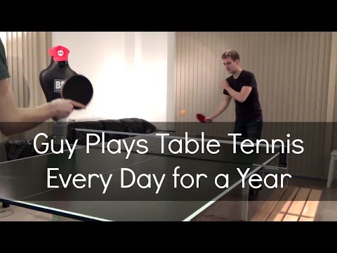 Guy Plays Table Tennis Every Day for a Year