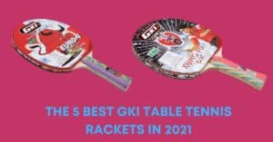 Best GKI table tennis racket reviews