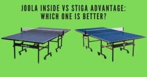 Joola inside vs Stiga advantage ping pong table