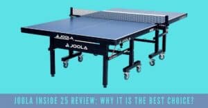 Joola inside 25 ping pong table review