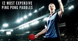 Reviews of the most expensive ping pong paddles