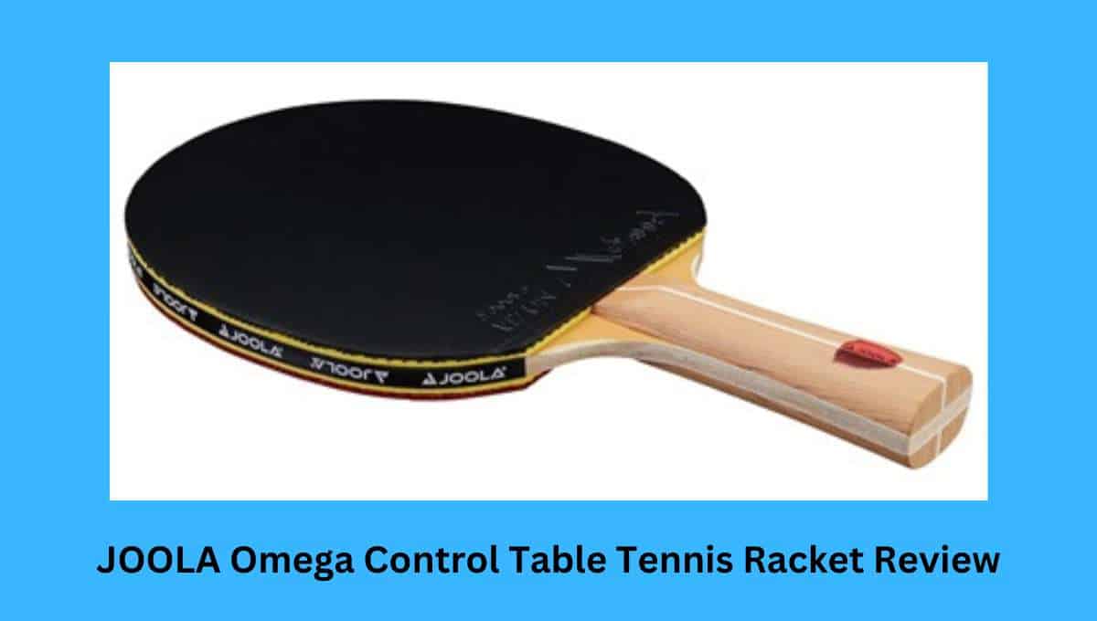 Comprehensive review of the JOOLA Omega Control ping pong paddle